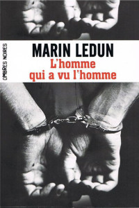 Ledun, Marin — L'homme qui a vu l'homme