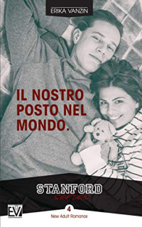 Erika Vanzin — Il nostro posto nel mondo (Stanford Series Vol. 4) (Italian Edition)