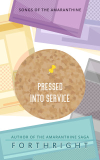 Forthright . — Pressed Into Service