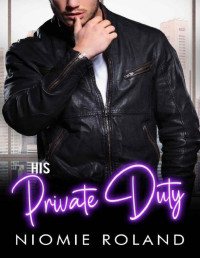 Niomie Roland — His Private Duty (French Conquests Book 5)