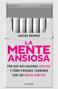 Judson Brewer — La Mente Ansiosa