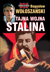 Bogusław Wołoszański — Tajna wojna Stalina