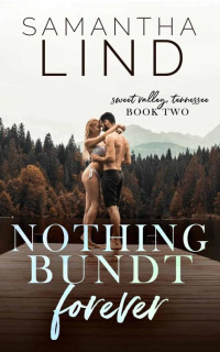 Samantha Lind — Nothing Bundt Forever (Sweet Valley, Tennessee Book 2)