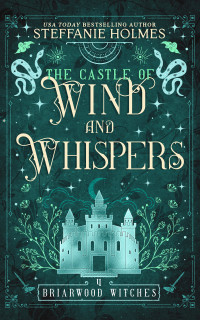 Steffanie Holmes — The Castle of Wind and Whispers