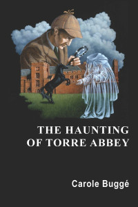 Carole Elizabeth Buggé — The Haunting of Torre Abbey
