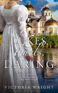 Victoria Wright — Dukes, Duels, & Daring (Lvov Family Book 1)