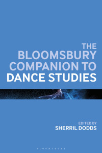 Sherril Dodds; — The Bloomsbury Companion to Dance Studies