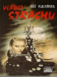 Kulhánek, Jiří — Vládci strachu