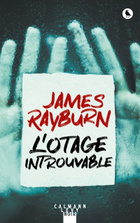 James Rayburn [Rayburn, James] — L'otage introuvable
