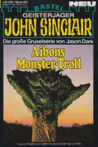 Dark, Jason — [John Sinclair 0601] • Aibons Monster-Troll (2 of 2)