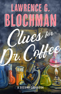 Lawrence G. Blochman — Clues for Dr. Coffee: A Second Casebook