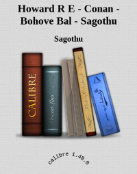 Sagothu — Howard R E - Conan - Bohove Bal - Sagothu