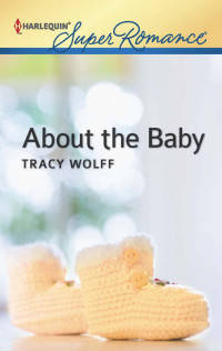 Tracy Wolff — About the Baby
