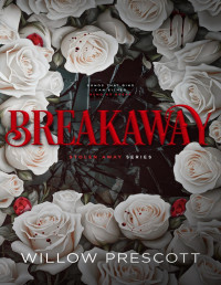 Willow Prescott — Breakaway (Stolen Away Series Book 2)