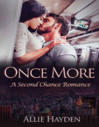 Allie Hayden [Hayden, Allie] — Once More: A Second Chance Romance (Hard Rock Love Book 3)