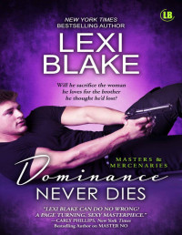 Lexi Blake — Dominance Never Dies (Masters and Mercenaries Book 11)