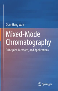 Qian-Hong Wan — Mixed-Mode Chromatography: Principles, Methods, and Applications