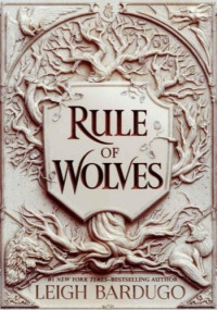 Leigh Bardugo — Rule of Wolves