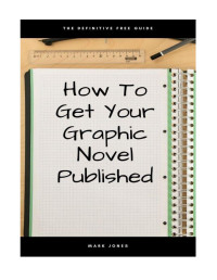 Mark Jones — How To Get Your Graphic Novel Published