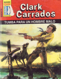 Clark Carrados [Carrados, Clark] — Tumba para un hombre malo