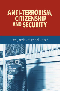 Lee Jarvis — Anti-terrorism, citizenship and security