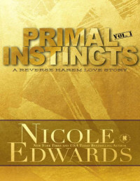 Nicole Edwards — Primal Instincts: Volume 1