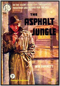 W. R. Burnett — The Asphalt Jungle