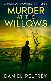 Daniel Pelfrey — Murder at the Willows