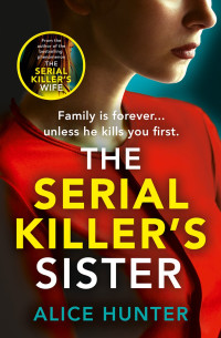 Alice Hunter — The Serial Killer’s Sister