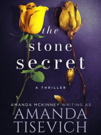 Tisevich, Amanda & McKinney, Amanda — The Stone Secret