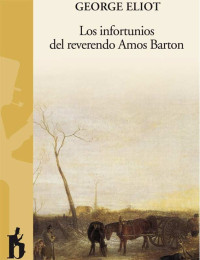 George Eliot — Los infortunios del reverendo Amos Barton