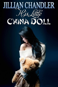 Jillian Chandler — His Little China Doll