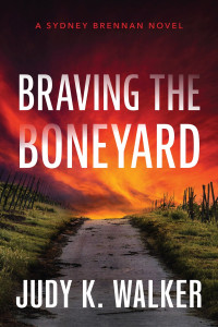 Judy K. Walker — Braving the Boneyard: A Sydney Brennan Novel