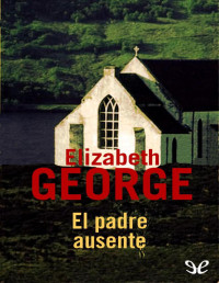 Elizabeth George — El Padre Ausente