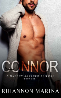 Rhiannon Marina — Connor (A Murphy Brother Trilogy Book 1)