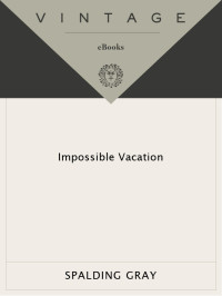 Spalding Gray — Impossible Vacation