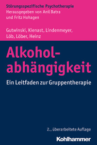 Gutwinski, Stefan, Kienast, Thorsten, Lindenmeyer, Johannes, Löb, Martin, Löber, Sabine, Heinz, Andreas — Alkoholabhängigkeit