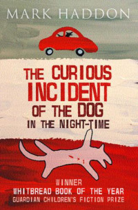 Mark Haddon — The Curious Incident of the Dog in the Night-Time