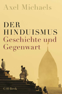 Axel Michaels — Der Hinduismus