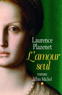 Plazenet Laurence [Laurence, Plazenet] — L’amour seul