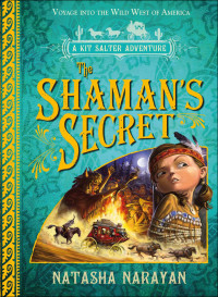 Natasha Narayan — Kit Salter 4: Shaman's Secret