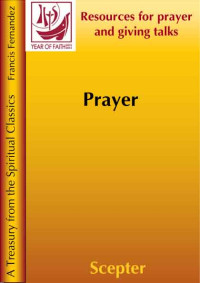 Francis Fernandez-Carvajal — Year of Faith Treasury - Prayer