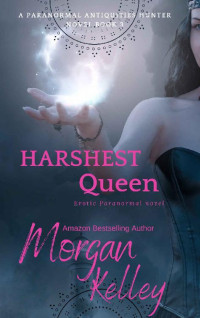 Kelley, Morgan — Harshest Queen