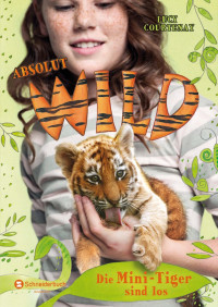 Courtenay, Lucy — Absolut WILD 02 - Die Mini-Tiger sind los