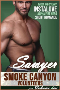 Valencia Hess — Sawyer: A Mountain Firefighter Short Romance (Smoke Canyon Volunteers Book Two)