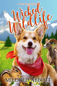 Mildred Abbott — Wicked Wildlife (Cozy Corgi Mystery 8)