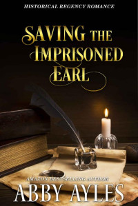 Abby Ayles — Saving The Imprisoned Earl