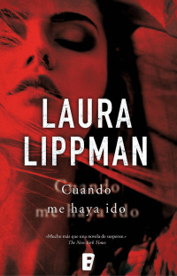 Laura Lippman — Cuando me haya ido