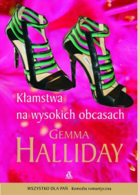 Gemma Halliday — Kłamstwa na wysokich obcasach