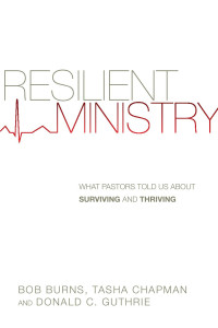 Burns, Bob;Guthrie, Donald;Chapman, Tasha; — Resilient Ministry